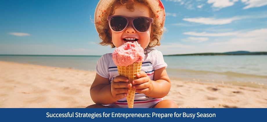Successful Strategies for Entrepreneurs: Prepare for Busy Season