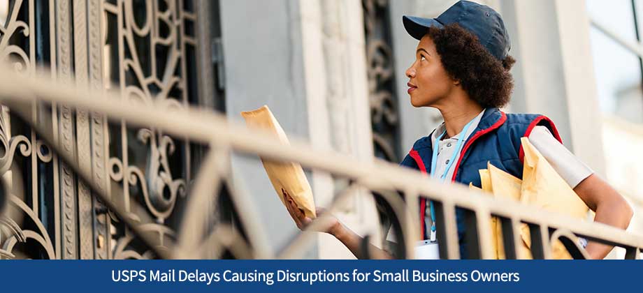 USPS Mail Delays Causing Disruptions for Small Business Owners