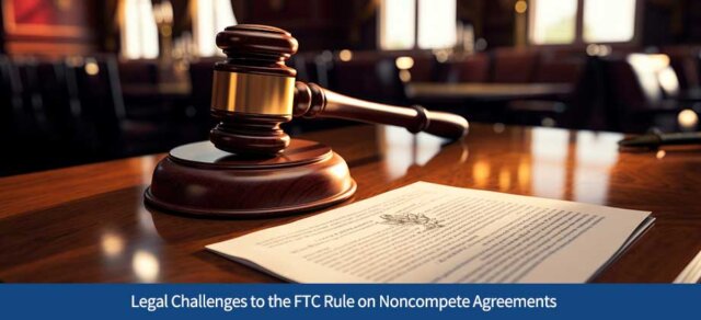 Legal Challenges to the FTC Rule on Noncompete Agreements