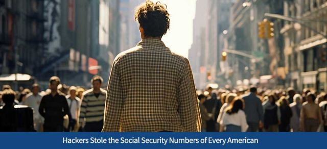 Hackers Stole the Social Security Numbers of Every American