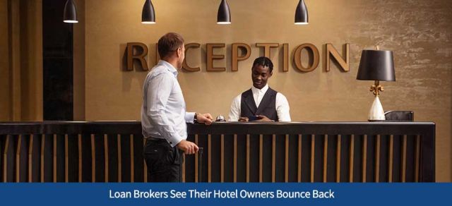 Loan Brokers See Their Hotel Owners Bounce Back