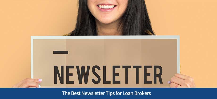 The Best Newsletter Tips for Loan Brokers