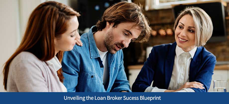 Unveiling the Loan Broker Sucess Blueprint