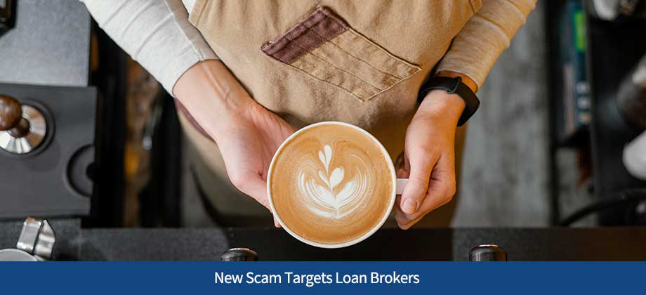 New Scam Targets Loan Brokers
