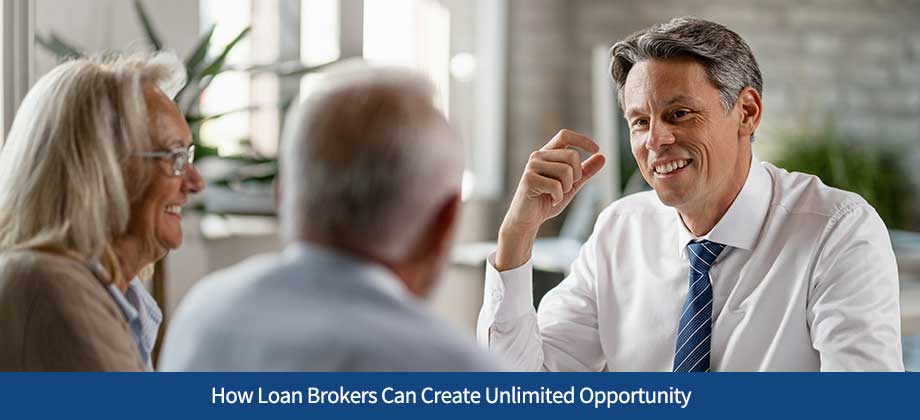 How Loan Brokers Can Create Unlimited Opportunity