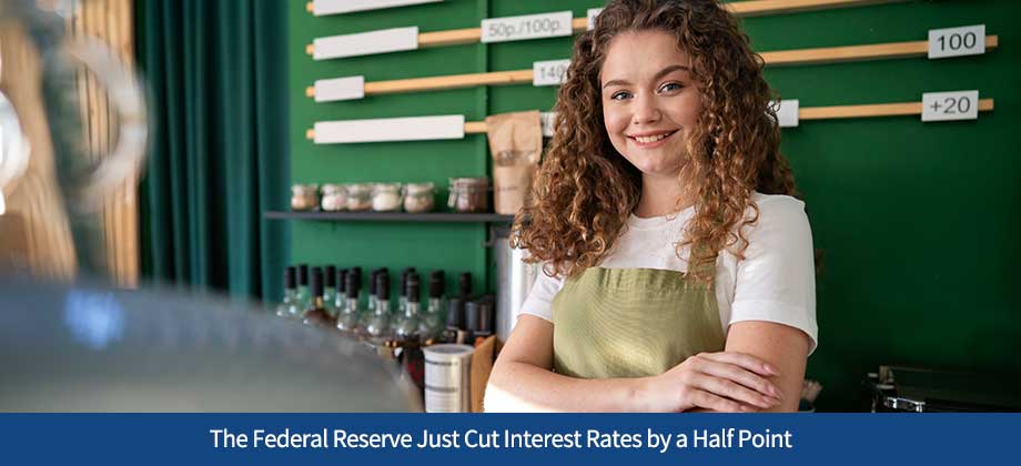 The Federal Reserve Just Cut Interest Rates by a Half Point. Here's What It Means for Small Business Owners