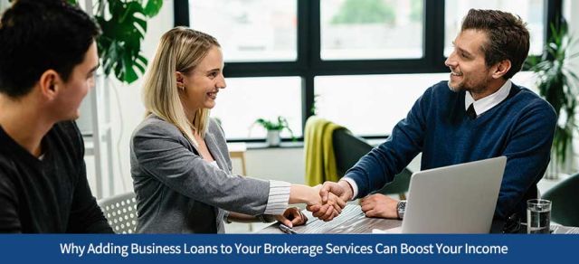 Why Adding Business Loans to Your Brokerage Services Can Boost Your Income