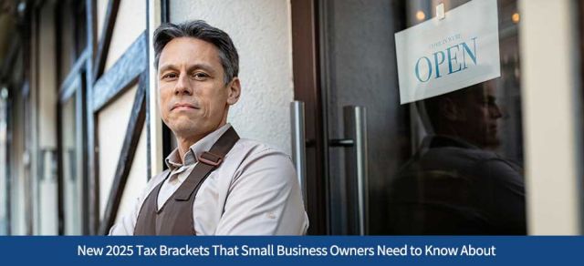 New 2025 Tax Brackets That Small Business Owners Need to Know About