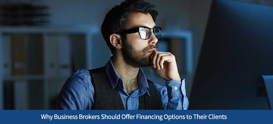 Why Business Brokers Should Offer Financing Options to Their Clients