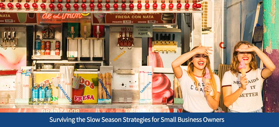 Surviving the Slow Season Strategies for Small Business Owners