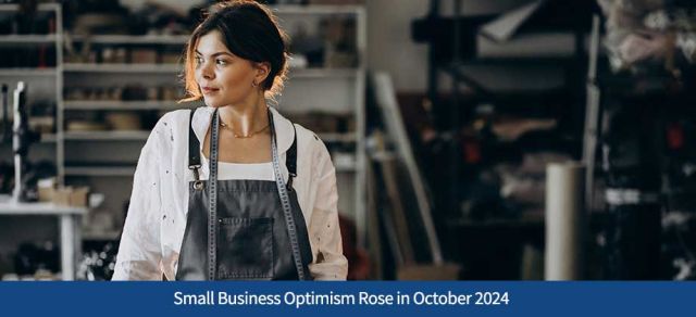 Small Business Optimism Rose in October 2024