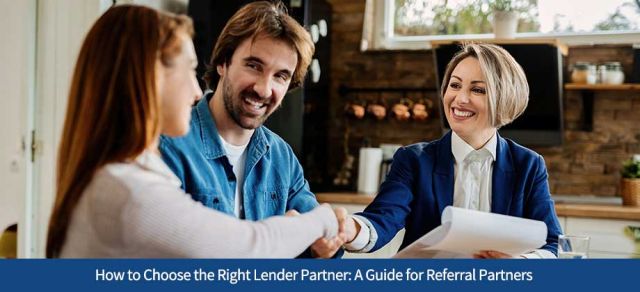 How to Choose the Right Lender Partner: A Guide for Referral Partners