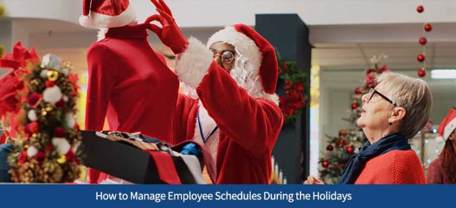 How to Manage Employee Schedules During the Holidays