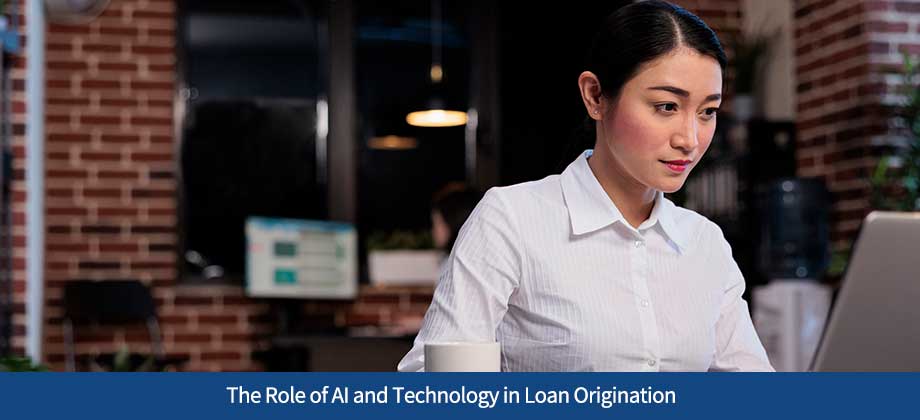 The Role of AI and Technology in Loan Origination
