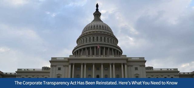 The Corporate Transparency Act Has Been Reinstated. Here’s What You Need to Know to Stay in Compliance