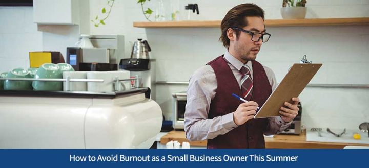 How to Avoid Burnout as a Small Business Owner This Summer - ARF Financial