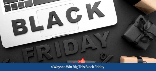 4 Ways to Win Big This Black Friday