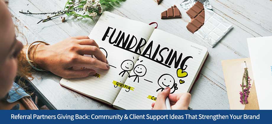 ARF-Blog-11132025C Referral Partners Giving Back: Community & Client Support Ideas That Strengthen Your Brand