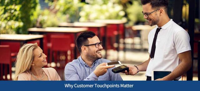 Why Customer Touchpoints Matter