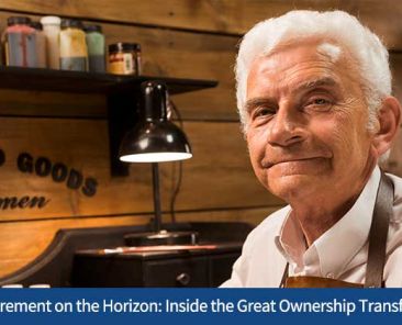 Retirement on the Horizon: Inside the Great Ownership Transfer