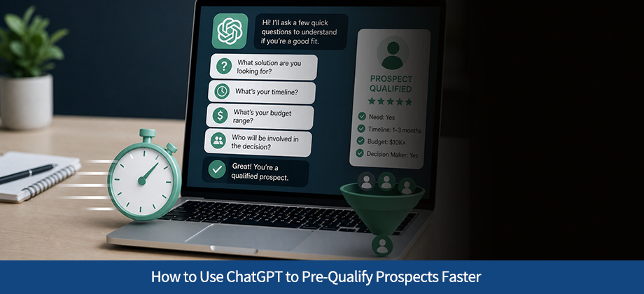 How to Use ChatGPT to Pre-Qualify Prospects Faster