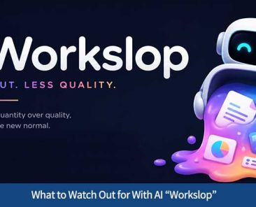 What to Watch Out for With AI “Workslop”