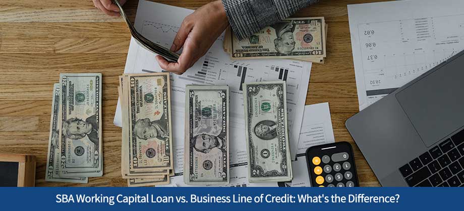 SBA Working Capital Loan vs. Business Line of Credit: What's the Difference?