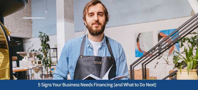 5 Signs Your Business Needs Financing (and What to Do Next)