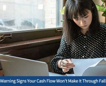 6 Warning Signs Your Cash Flow Won't Make It Through Fall