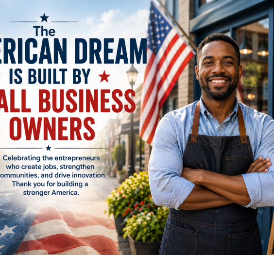 The American Dream Is Built by Small Business Owners