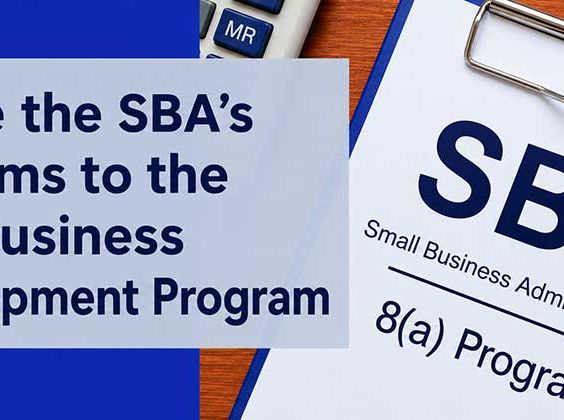 Inside the SBA’s Reforms to the 8(a) Business Development Program