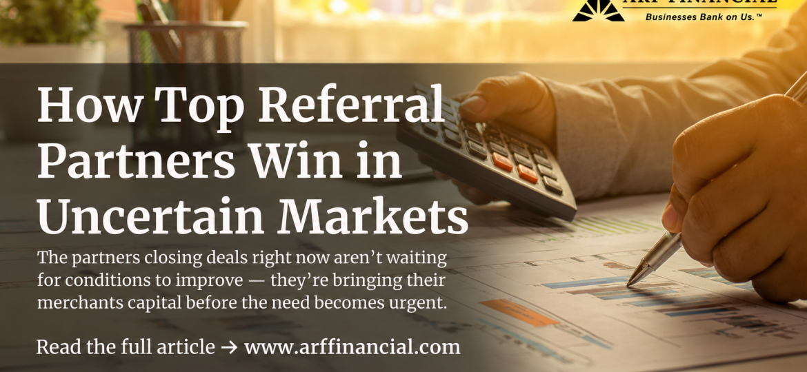 How the Best Referral Partners Win During Uncertain Markets