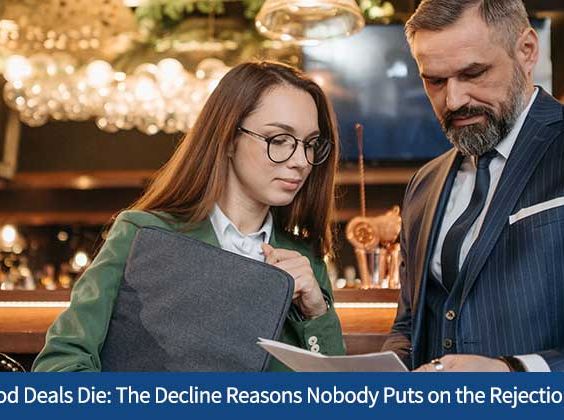 Why Good Deals Die: The Decline Reasons Nobody Puts on the Rejection Letter