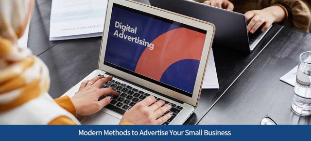 Modern Methods to Advertise Your Small Business
