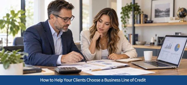 How to Help Your Clients Choose a Business Line of Credit