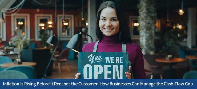 Inflation Is Rising Before It Reaches the Customer: How Businesses Can Manage the Cash-Flow Gap